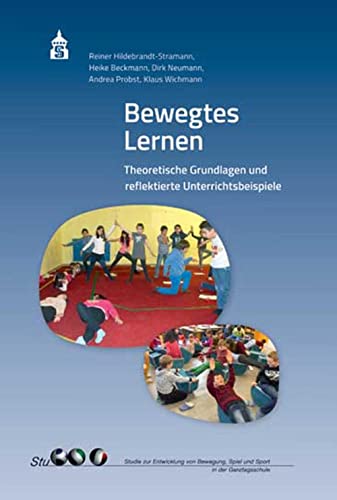 Bewegtes Lernen: Theoretische Grundlagen und reflektierte Unterrichtsbeispiele von Schneider Verlag GmbH